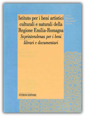 Emilia Romagna Biblioteche Archivi. Istituto per i beni artistici culturali e naturali della Regione Emilia Romagna - Soprintendenza per i beni librari e documentari